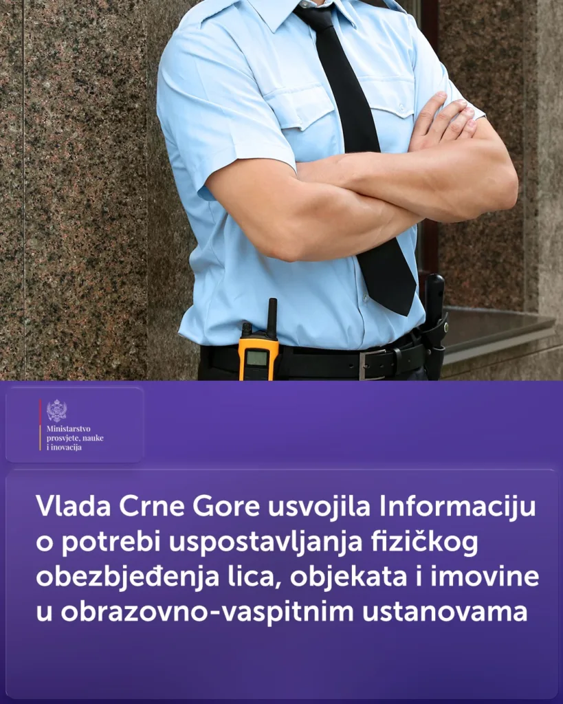 Vlada dala saglasnost za angažovanje fizičkog obezbjeđenja u 112 osnovnih i srednjih škola