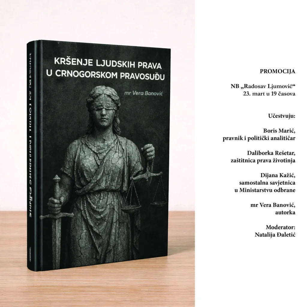 Promocija knjige „Kršenje ljudskih prava u crnogorskom pravosuđu“ u ponedeljak