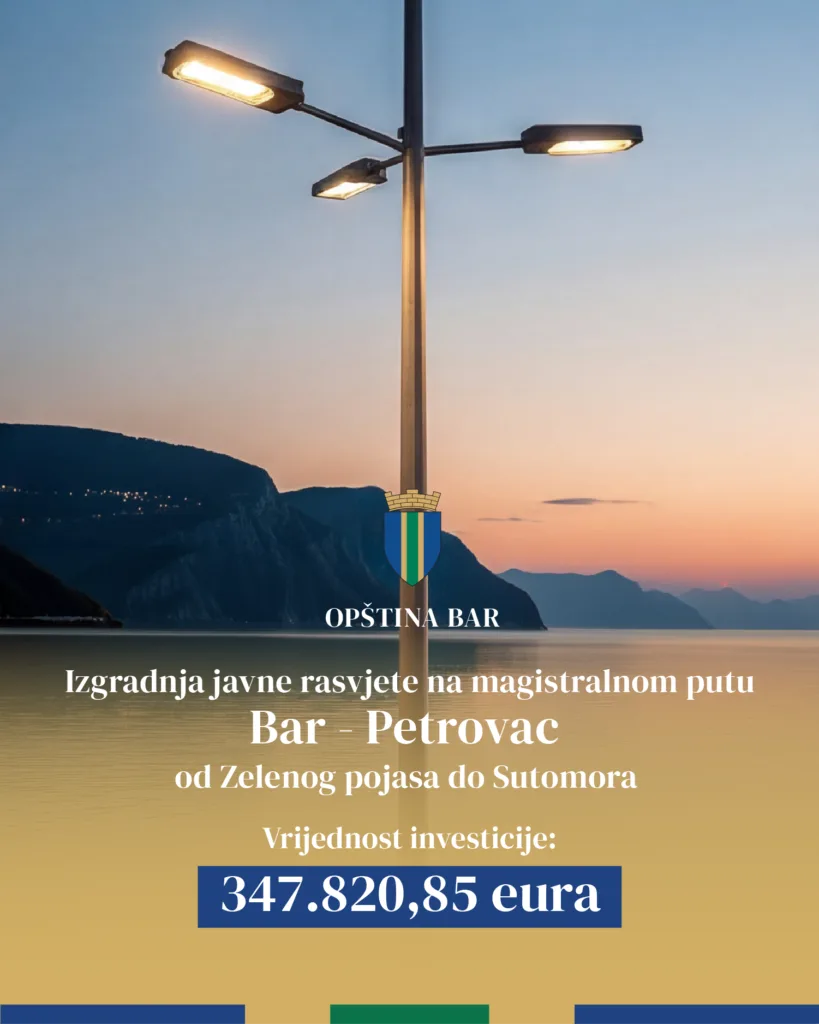 Opština Bar: Moderna javna rasvjeta od Zelenog pojasa do nekadašnjeg hotela “Inex” u Sutomoru